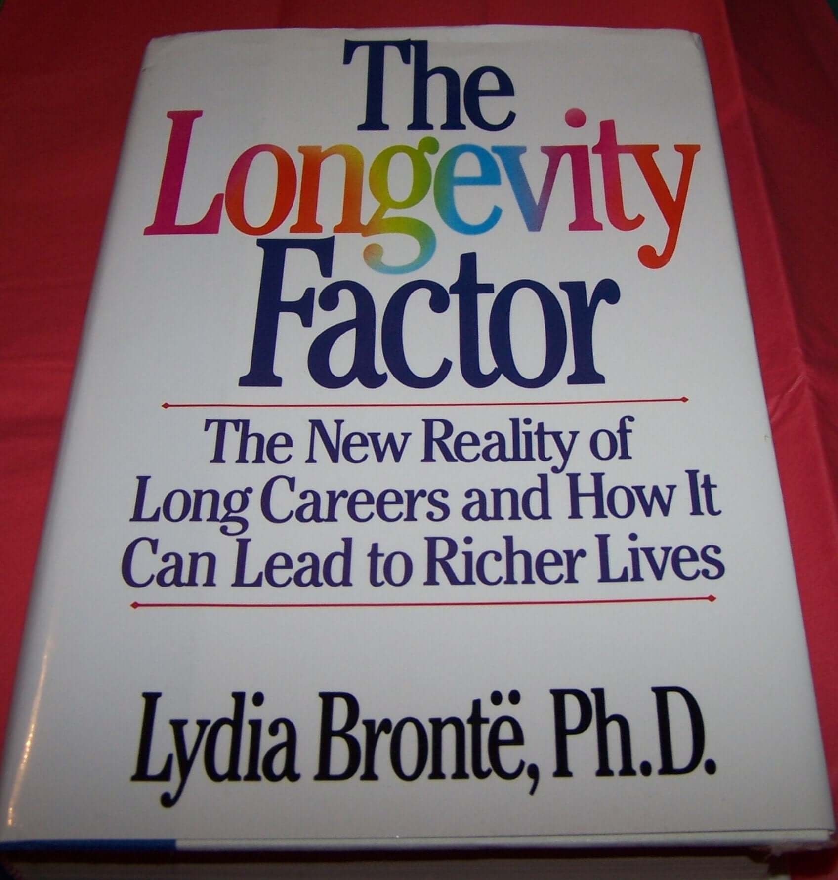 The Longevity Factor: The New Reality of Long Careers and How It Can Lead to Richer Lives used book depot