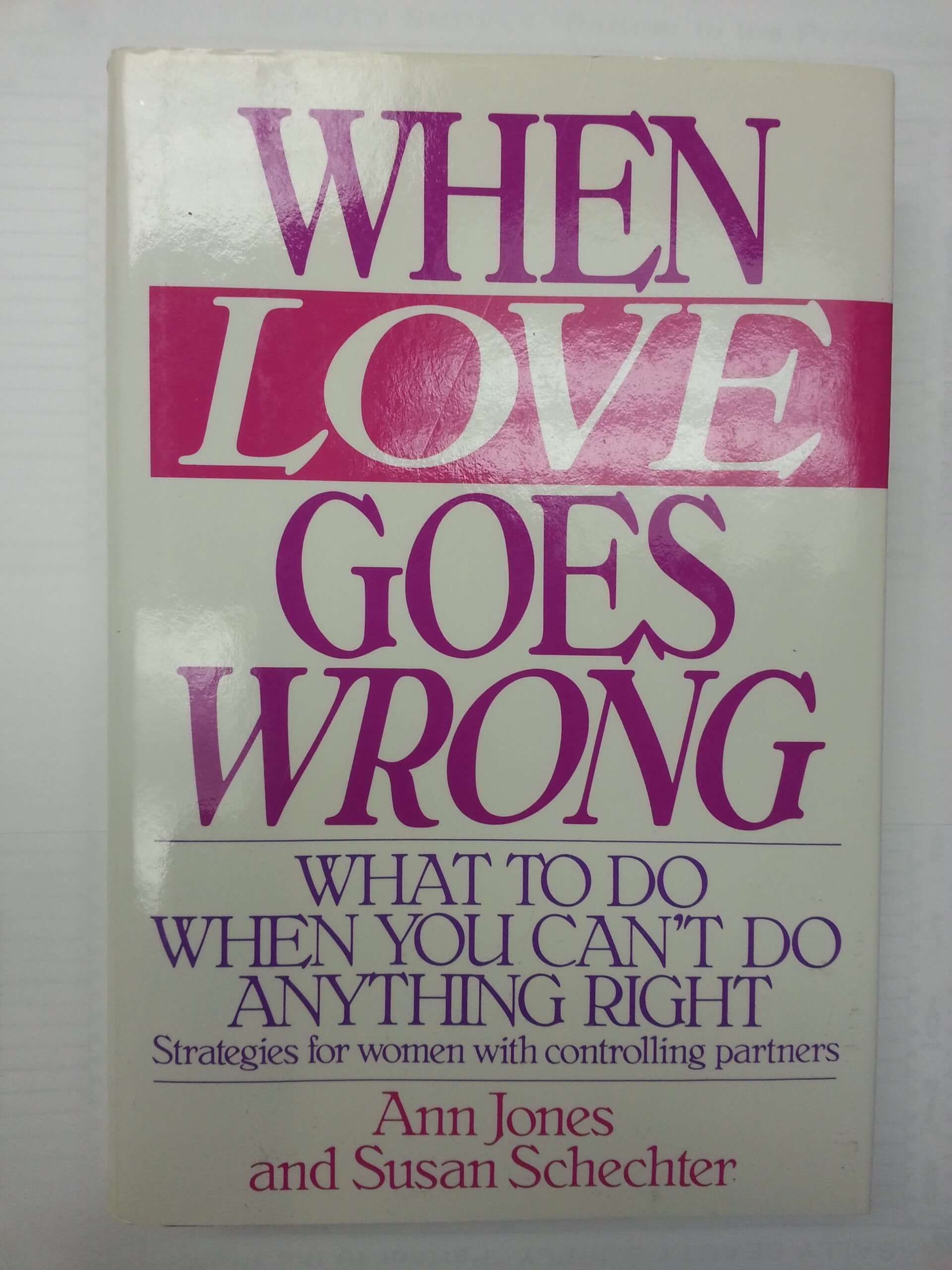 When Love Goes Wrong: What to Do When You Can't Do Anything Right used book depot