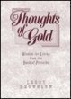 Thoughts of Gold: Wisdom for Living from the Book of Proverbs (Inspirational Gift Books) used book depot