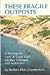 These Fragile Outposts: A Geological Look at Cape Cod, Marthas Vineyard, and Nantucket Chamberlain, Barbara Blau