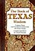 The Book of Texas Wisdom: Common Sense and Uncommon Genius from 101 Texans [Paperback] Freeman, Criswell