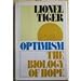 Optimism  The biology of hope Lionel Tiger