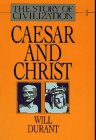 Caesar and Christ The Story of Civilization III Durant, Will