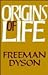 Origins of Life Dyson, Freeman
