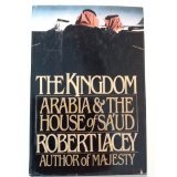 By Robert Lacey The Kingdom: Arabia & The House of Sa'ud (1st American ed) used book depot