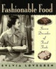 Fashionable Food: Seven Decades of Food Fads