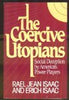 The Coercive Utopians: Social Deception by Americas Power Players Rael Jean Isaac and Erich Isaac