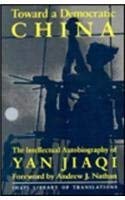 Toward a Democratic China: The Intellectual Autobiography of Yan Jiaqi used book depot