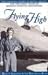 Flying High: The Amazing Story of Betty Greene [Paperback] Betty Greene and Dietrich Buss