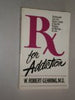 Rx for Addiction: A Doctors Story of His Battle With Drugs Gehring, Robert