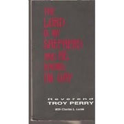 Lord Is My Shepherd and He Knows I'm Gay: The Autobiography of the Reverend Troy D. Perry
