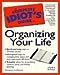 The Complete Idiots Guide to Organizing Your Life Lockwood, Georgene