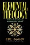 Elemental Theology: An Introductory Survey of Conservative Doctrine used book depot
