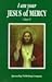 I Am Your Jesus of Mercy I Am Your Jesus of Mercy Series [Paperback] Queenship Publishing Company