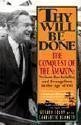 Thy Will Be Done: The Conquest of the Amazon : Nelson Rockefeller and Evangelism in the Age of Oil used book depot