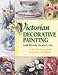 Victorian Decorative Painting Stewart, Brenda