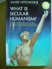 What Is Secular Humanism?: Why Humanism Became Secular and How It Is Changing Our World used book depot