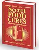 Bottom Lines Secret Food Cures and Doctor-approved Folk Remedies