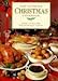 The Ultimate Christmas Cookbook Over 200 Recipes For Seasonal Eating Ainley, Sarah