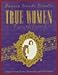 True Women Cookbook: Original Antique Recipes, Photographs,  Family Folklore Windle, Janice Woods