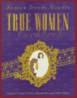 True Women Cookbook: Original Antique Recipes, Photographs, & Family Folklore used book depot