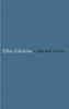 Ellen Gilchrist: Collected Stories [Hardcover] Gilchrist, Ellen