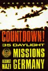 Countdown 35 Daylight Missions Against Nazi Germany Koger, Fred