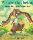 Why Lapin's Ears Are Long: And Other Tales from the Louisiana Bayou used book depot