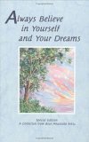 Always Believe in Yourself and Your Dreams: A Collection