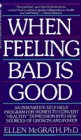 When Feeling Bad Is Good used book depot