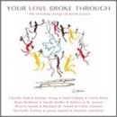 Your Love Broke Through: The Worship Songs Of Keith Green used book depot
