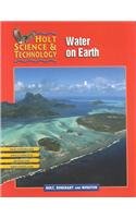 Holt Science & Technology [Short Course]: PE HS&T H: WATER ON EARTH 2002 [H] Water on Earth 2002 used book depot