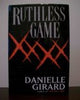 Ruthless Game [Hardcover] Girard, Danielle