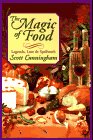 Magic of Food: Legends, Lore  Spellwork Llewellyns Practical Magick Series Scott Cunningham