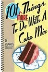 101 More Things to Do with a Cake Mix used book depot
