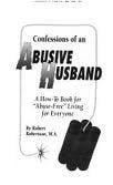Confessions of an Abusive Husband: A How-To Book for Abuse-Free Living for Everyone used book depot