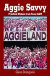 Aggie Savvy: Practical Wisdom from Texas A&M used book depot