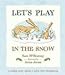 Lets Play in the Snow: A Guess How Much I Love You Storybook McBratney, Sam and Jeram, Anita