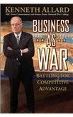 Business As War: Battling For Competitive Advantage used book depot