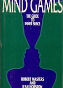 Mind Games: The Guide to Inner Space [Hardcover] Robert Masters and Jean Houston