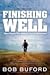 Finishing Well: What People Who Really Live Do Differently!