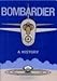 Bombardier: a History Bombardiers of WWII, Vol 2 St John, Philip A