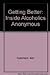 Getting Better: Inside Alcoholics Anonymous Robertson, Nan