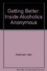Getting Better: Inside Alcoholics Anonymous Robertson, Nan
