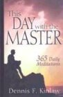 This Day with the Master [Hardcover] Dennis F Kinlaw