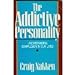 The Addictive Personality: Understanding Compulsion In Our Lives Nakken, Craig