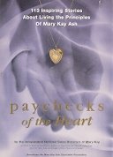 Paychecks of the Heart: 113 Inspiring Stories About Living the Principles of Mary Kay Ash by Independent National Sales Directors of Mary Kay (2000-11-09)