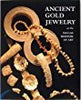 Ancient Gold Jewelry at the Dallas Museum of Art DeppertLippitz, Barbara; Bromberg, Anne R; Dennis, John and Jenkins, Tom
