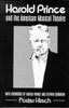 Harold Prince and the American Musical Theater Directors in Perspective Hirsch, Foster; Prince, Harold and Sondheim, Stephen