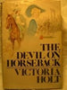 Devil on Horseback [Hardcover] Victoria Holt